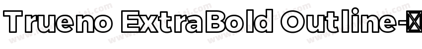Trueno ExtraBold Outline字体转换